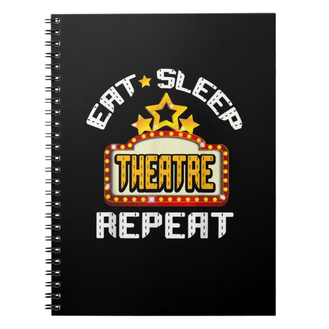 Eat Sleep Atre Repeat Acting Actor Actress Acter Notebook (Front)