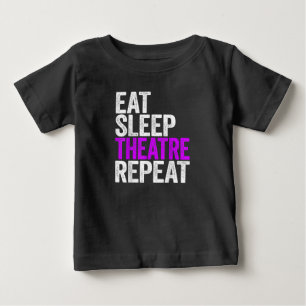 Eat Sleep Atre Repeat  Actor Actress Gift Baby T-Shirt