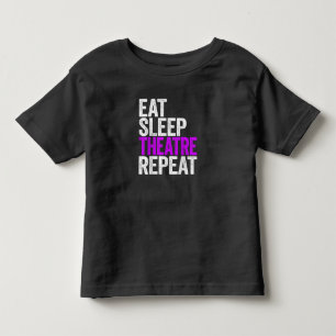Eat Sleep Atre Repeat  Actor Actress Gift Toddler T-shirt