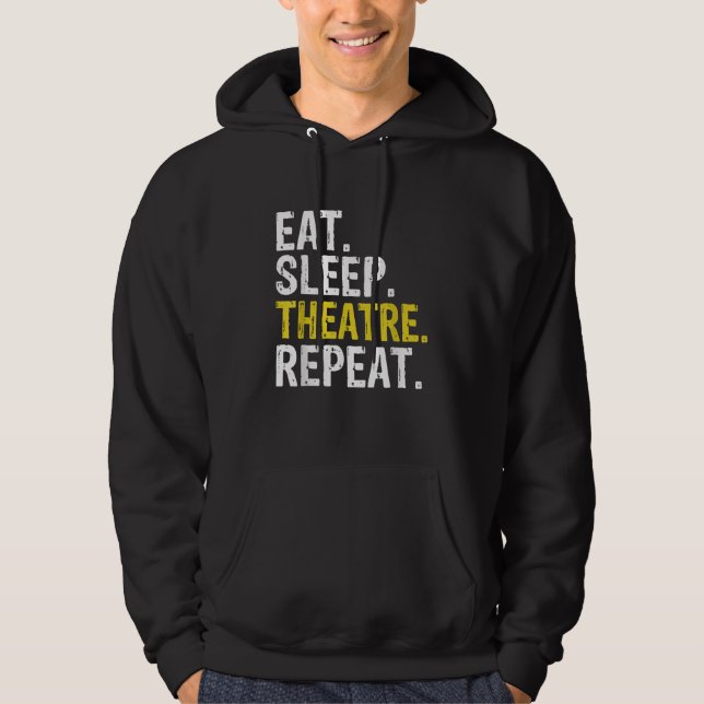 Eat Sleep Atre Repeat Actor Gift Hoodie (Front)