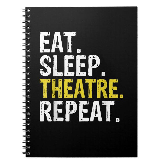 Eat Sleep Atre Repeat Actor Gift Notebook (Front)