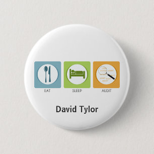 Eat Sleep Audit! 2 Inch Round Button