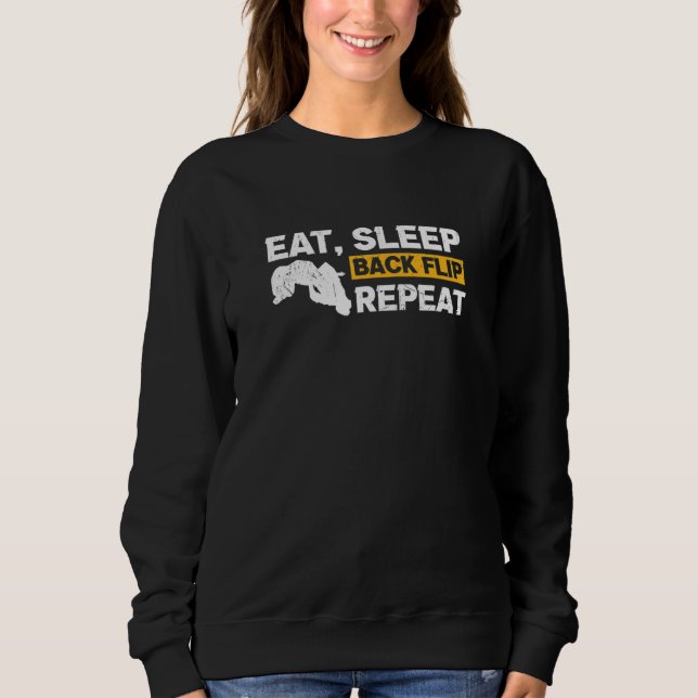Eat Sleep Back Flip Repeat  Parkour Free Running Sweatshirt (Front)