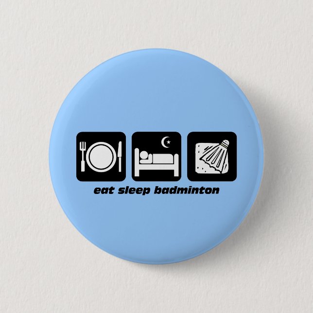 eat sleep badminton 2 inch round button (Front)