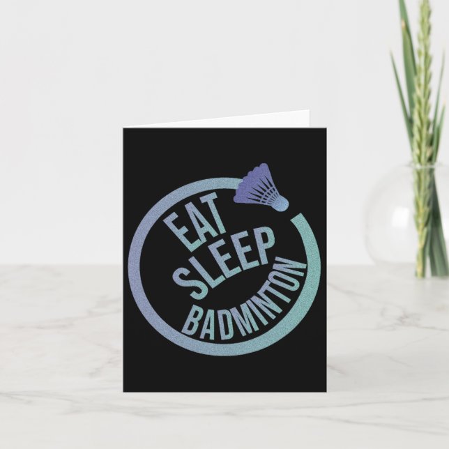 Eat Sleep Badminton Repeat 1  Card (Front)