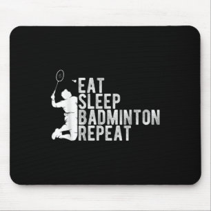 Eat Sleep Badminton Repeat Badminton Enthusiast Ro Mouse Pad