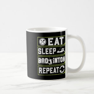 Eat Sleep Badminton Repeat Badminton Gifts For Men Coffee Mug