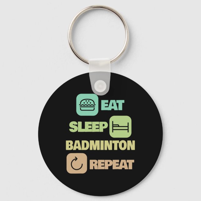Eat Sleep Badminton Repeat - Badminton Player 1  Keychain (Front)
