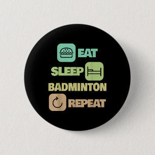 Eat Sleep Badminton Repeat - Badminton Player 2 Inch Round Button