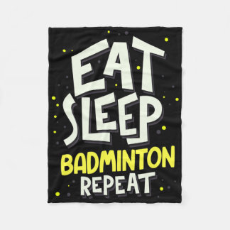 Eat Sleep Badminton Repeat - Badminton Player  Fleece Blanket