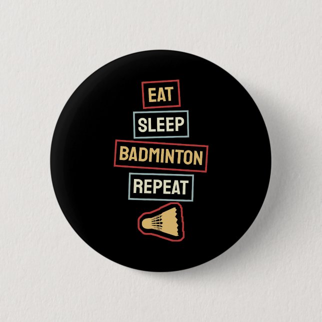 Eat Sleep Badminton Repeat Badminton Player Retro  2 Inch Round Button (Front)