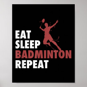 Eat Sleep Badminton Repeat Badminton Racket Shuttl Poster