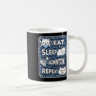 Eat Sleep Badminton Repeat Boys Girls Badminton Lo Coffee Mug