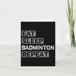 Eat Sleep Badminton Repeat Card