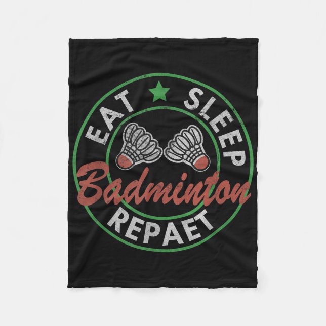 Eat Sleep Badminton Repeat  Fleece Blanket (Front)
