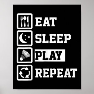Eat Sleep Badminton Repeat Funny Badminton Player Poster