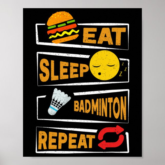 Eat Sleep Badminton Repeat Funny Badminton Players Poster (Front)