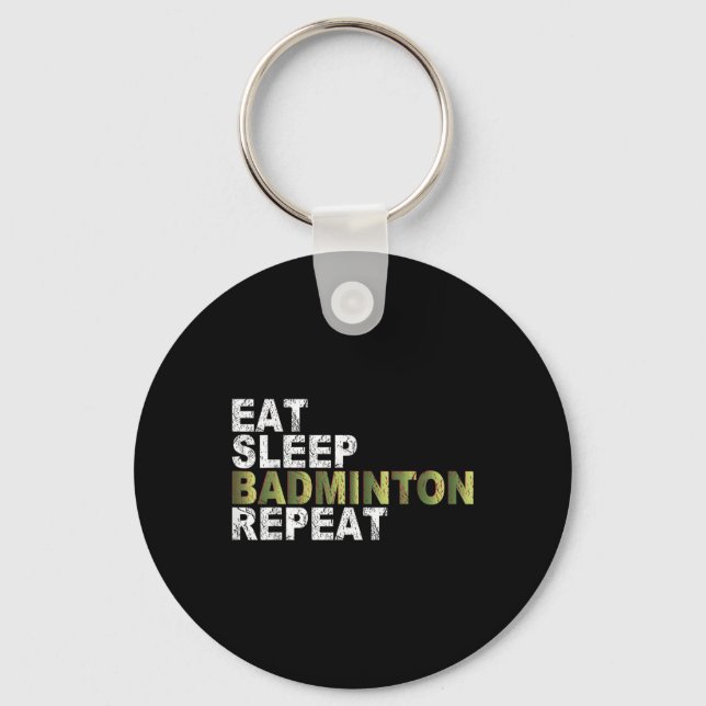 Eat Sleep Badminton Repeat  Keychain (Front)