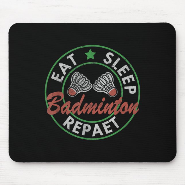 Eat Sleep Badminton Repeat  Mouse Pad (Front)