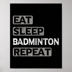 Eat Sleep Badminton Repeat Poster