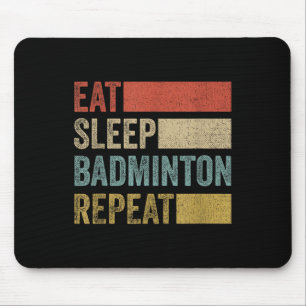 Eat Sleep Badminton Repeat Retro Funny Badminton Mouse Pad