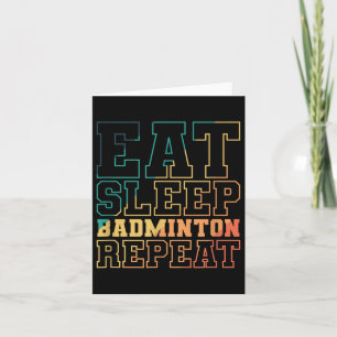 Eat Sleep Badminton Repeat Shuttle Sport Card