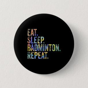 Eat Sleep Badminton Repeat Vintage Funny Badminton 2 Inch Round Button