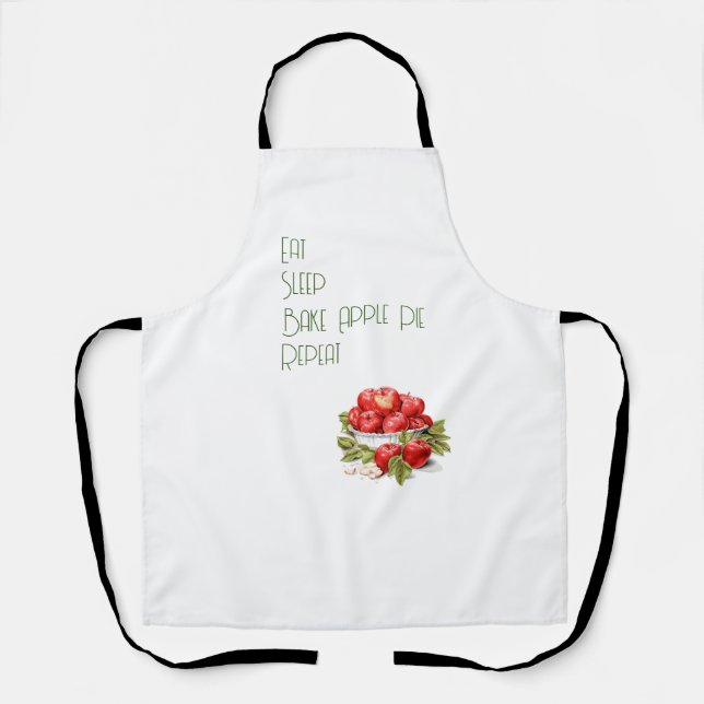 Eat, Sleep, Bake Apple Pie, Repeat Apron (Front)