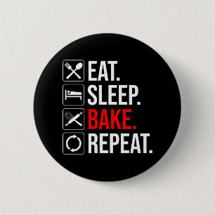 Eat. Sleep. Bake. Repeat 2 Inch Round Button