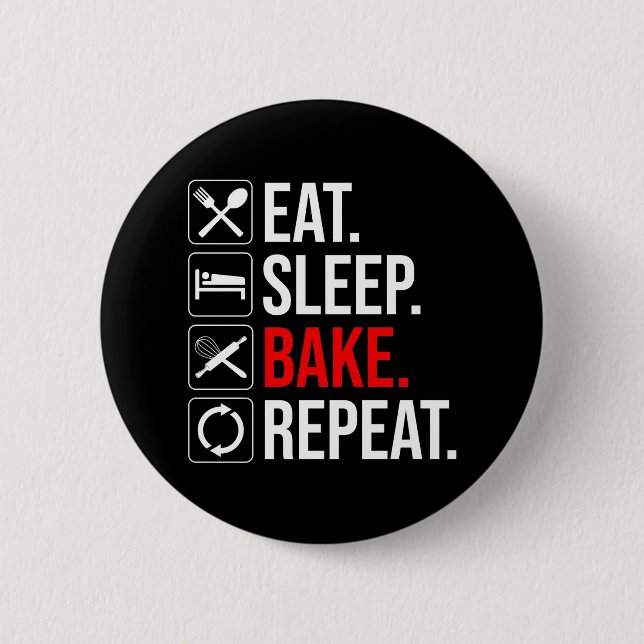 Eat. Sleep. Bake. Repeat 2 Inch Round Button (Front)