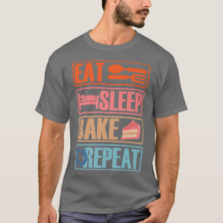 Eat Sleep Bake Repeat Funny Cooking Baking Designs T-Shirt
