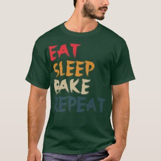 Eat Sleep Bake Repeat Funny Cooking Baking Designs T-Shirt