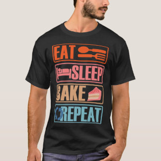 eat sleep bake repeat funny cooking baking designs T-Shirt