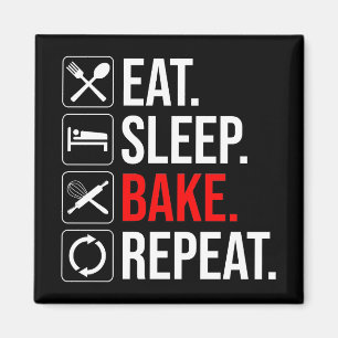 Eat. Sleep. Bake. Repeat Magnet