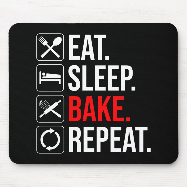 Eat. Sleep. Bake. Repeat Mouse Pad (Front)