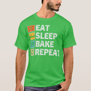 Eat Sleep Bake Repeat Vintage Funny Baking Baker B T-Shirt