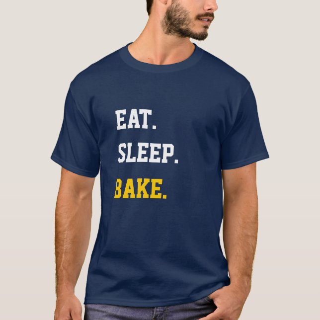 Eat Sleep Bake T-Shirt (Front)