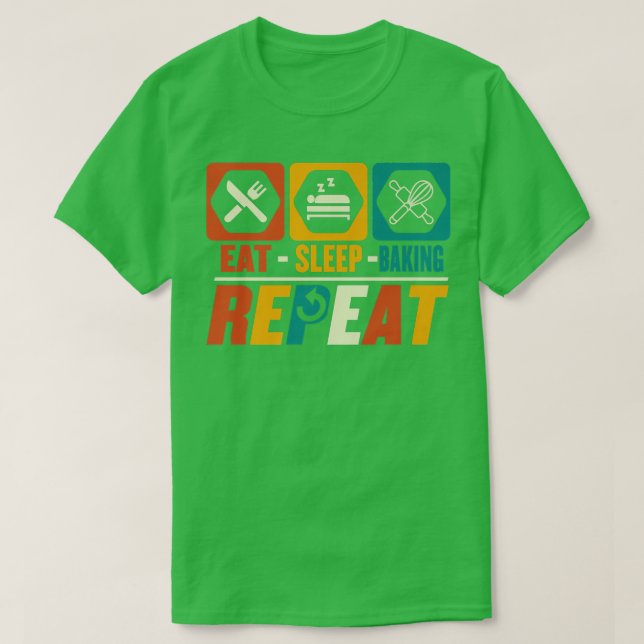 Eat Sleep Baking Repeat  Funny Baking Baker Lover  T-Shirt (Design Front)