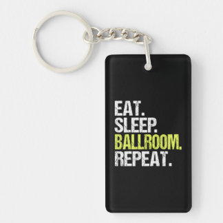 Eat Sleep Ballroom Repea Dancer Dancing Birthday Keychain