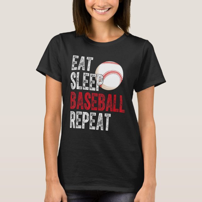 Eat Sleep Baseball Repeat Baseball Player  Basebal T-Shirt (Front)