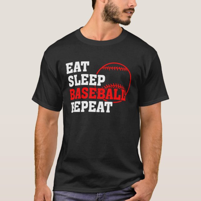 Eat Sleep Baseball Repeat Baseball Player  Basebal T-Shirt (Front)