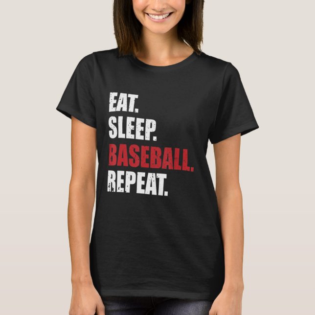 Eat Sleep Baseball Repeat Baseball Player Funny Ba T-Shirt (Front)