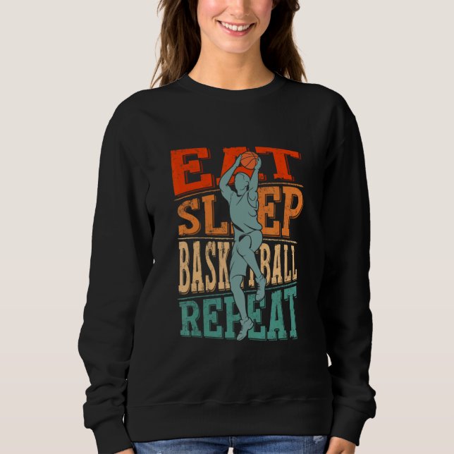 Eat Sleep Basketball Repeat Basketball Sweatshirt (Front)