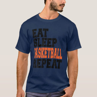 Eat Sleep Basketball Repeat, Funny Men Women Cool T-Shirt