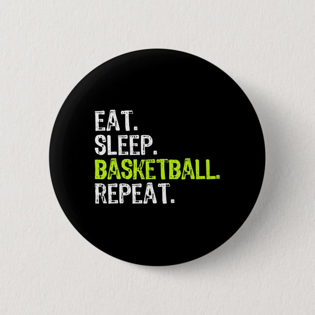 Eat Sleep Basketball Repeat Player Fun Cool Lover  2 Inch Round Button (Front)