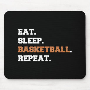 Eat. Sleep. Basketball. Repeat. t Fun quote hoop Mouse Pad