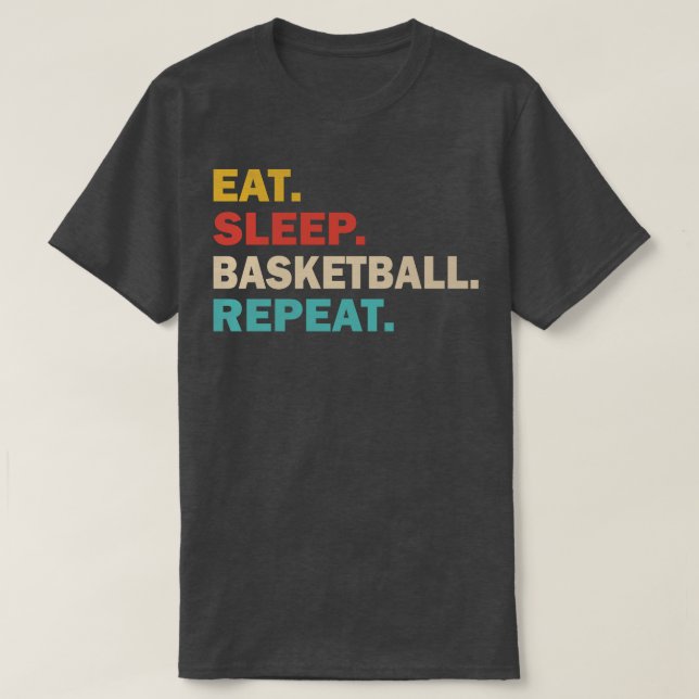 Eat Sleep Basketball Repeat  T-Shirt (Design Front)