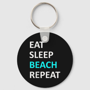 Eat Sleep Beach Repeat Shirt Funny Beach Lover Hum Keychain