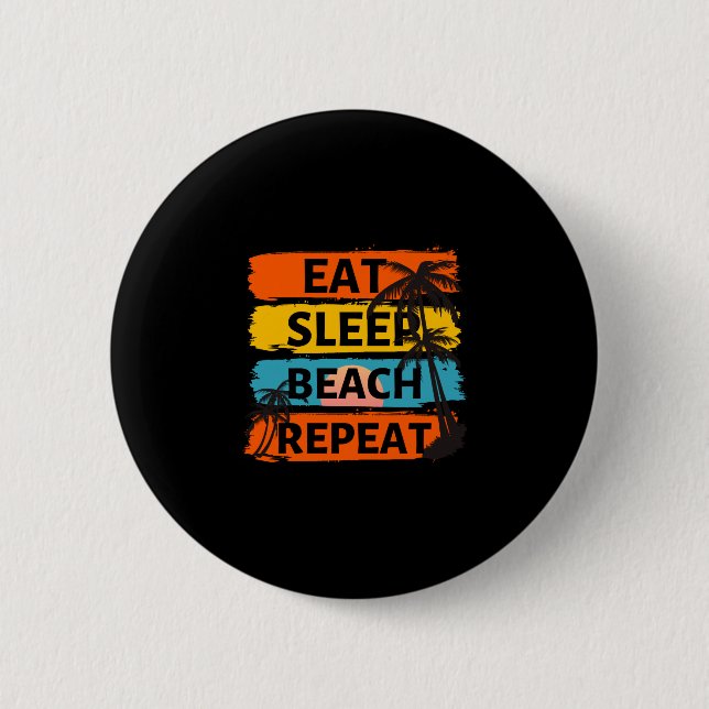 Eat sleep beach repeat - summer vacation tropical 2 inch round button (Front)