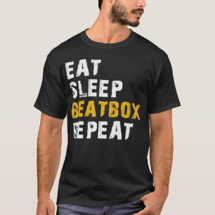 eat sleep beatbox repeat T-Shirt